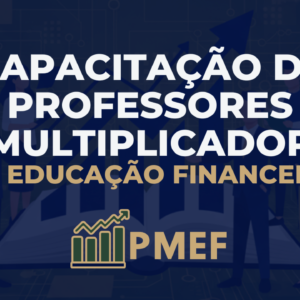 Capacitação de Professor Multiplicador em Educação Financeira